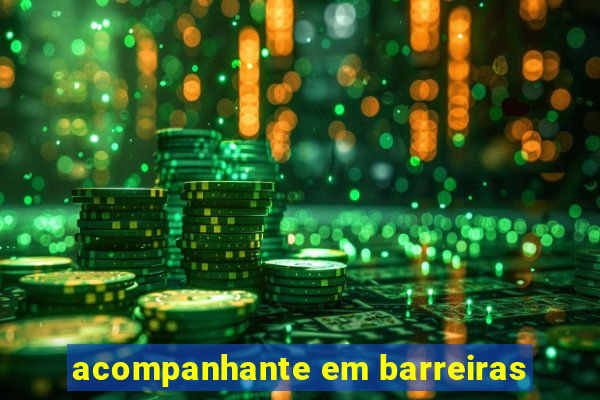 acompanhante em barreiras